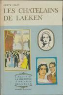 Les Châtelains De Laeken. L'amour Et La Couronne (1963) De Gerty Colin - Autres & Non Classés