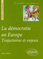 La Démocratie En Europe : Trajectoires Et Enjeux (2008) De Marc Milet - Politica