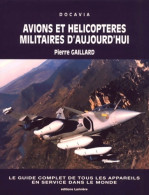 Avions Et Hélicoptères Militaires D'aujourd'hui (1999) De Pierre Gaillard - Sport