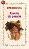 Oiseau De Paradis (1982) De Dixie Browning - Románticas