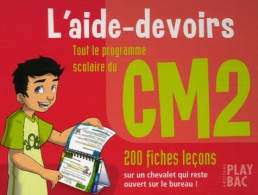 L'aide-devoir CM2 : Toute Le Programme Scolaire 200 Fiches Leçons (2006) De Play Bac - Non Classés