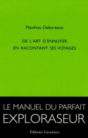 De L'art D'ennuyer En Racontant Ses Voyages (2005) De Matthias Debureaux - Voyages