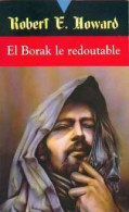El Borak Le Redoutable (1992) De Robert Ewing Howard - Other & Unclassified