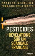 Pesticides. Révélations Sur Un Scandale Français (2007) De Fabrice Nicolino - Natuur