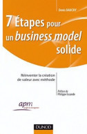 7 étapes Pour Un Business Model Solide - Comment Construire Et Réinventer Un Modèle économique (2010) De De - Economia