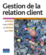 GESTION DE LA RELATION CLIENT 3E ED (2009) De Ed Peelen - Economie