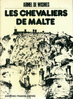 Les Chevaliers De Malte (1972) De Armel De Wismes - Historisch