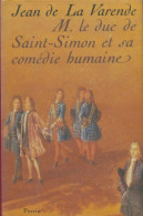 M. Le Duc De Saint-Simon Et Sa Comédie Humaine (1983) De Jean De La Varende - Geschiedenis