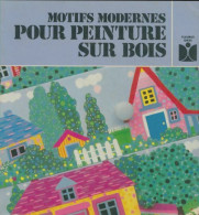 Motifs Modernes Pour Peinture Sur Bois (1984) De Huguette Kirby - Voyages