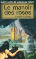 Le Manoir Des Roses. L'épopée Fantastique (1978) De Marc Duveau - Altri & Non Classificati