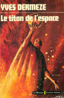 Le Titan De L'espace (1976) De Yves Dermèze - Autres & Non Classés