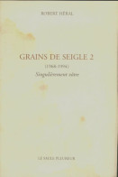 Grains De Seigle Tome II (1996) De Robert Heral - Autres & Non Classés