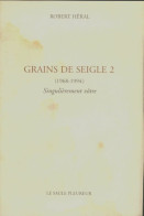 Grains De Seigle Tome II (1996) De Robert Heral - Otros & Sin Clasificación