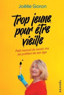 Trop Jeune Pour être Vieille (2021) De Joëlle Goron - Gesundheit