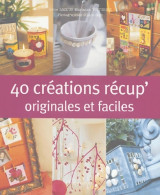 40 Créations Originales De Récup' (2004) De Irène Lassus - Viajes