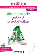 Aider Son Ado Grâce à La Méditation + CD Audio (2017) De David Dewulf - Psychologie/Philosophie
