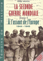 La Seconde Guerre Mondiale Tome IV : La Chute De La Forteresse (2002) De Pierre Vallaud - War 1939-45