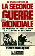 La Grande Histoire De La Seconde Guerre Mondiale : Des Premières Victoires Du Japon à Stalingrad Et El- - Guerra 1939-45