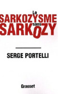 Le Sarkozysme Sans Sarkozy (2009) De Serge Portelli - Politique