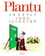 Le Petit Juge Illustré (1999) De Plantu - Altri & Non Classificati