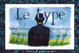 Le Type (2004) De Philippe Barbeau - Autres & Non Classés
