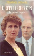 Edith Cresson. La Femme Piégée (1993) De Elisabeth Schemla - Politique