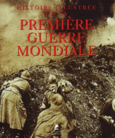 Histoire Illustrée De La Première Guerre Mondiale (2004) De Antonella Astorri - Weltkrieg 1914-18