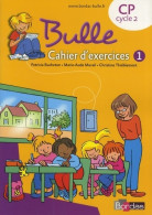 Bulle CP Cycle 2 Cahier D'exercices N°1 (2008) De Patricia Bucheton - 6-12 Jahre