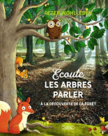 Ecoute Les Arbres Parler (2017) De Peter Wohlleben - Autres & Non Classés