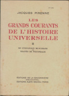 Les Grands Courants De L'histoire Universelle Tome II : De L'expansion Musulmane Aux Traités De W - Geschiedenis