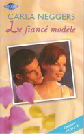 Le Fiancé Modèle (2003) De Carla Neggers - Romantik