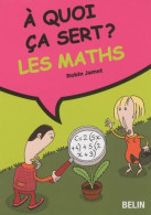 À Quoi ça Sert ? Les Mathématiques (2009) De Robin Jamet - 12-18 Ans