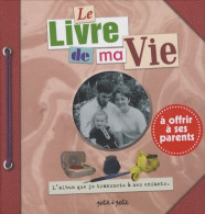 Le Livre De Ma Vie. A Offrir à Ses Parents (2006) De Collectif - Health