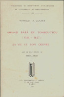 Ahmad Baba De Tombouctou 1556-1627 Sa Vie Et Son Oeuvre (1977) De Mahmoud Abdou Zouber - Geschiedenis