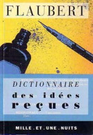 Dictionnaire Des Idées Reçues (1993) De Gustave Flaubert - Psicología/Filosofía