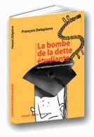 La Bombe De La Dette étudiante (2013) De François Delapierre - Politique