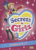 Secrets De Girlz : Le Dico De A à Z (2010) De Jacky Goupil - Sonstige & Ohne Zuordnung