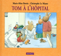 Tom à L'hôpital : Les Albums (1999) De Christophe Le Masne - Autres & Non Classés