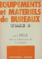 Equipements Et Materiels De Bureaux Tome II (1971) De J. Breuil - Zonder Classificatie