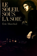 Le Soleil Sous La Soie (2012) De Eric Marchal - Historique