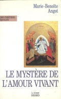 Le Mystère De L'amour Vivant (1998) De Marie-Benoîte Angot - Godsdienst