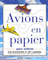 Avions En Papier : Pour Enfants (2005) De Ken Blackbrun - Autres & Non Classés