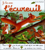 Je Lis Avec L'écureuil (2005) De Yvette Barbetti - Autres & Non Classés