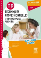 Td Bac Pro Assp Techniques Professionnelles Et Technologies Associées 1re (2013) De Véronique Haziza - 12-18 Años