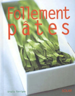 Follement Pâtes (2003) De Ursula Ferrigno - Gastronomía