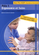 Pôle 1 Ergonomie Et Soins 1e Et Terminale : Toutes Les Nouvelles Techniques Adultes Praps 2s Options E - 12-18 Anni