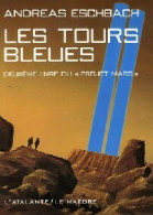 Les Tours Bleues (2006) De Andreas Eschbach - Sonstige & Ohne Zuordnung