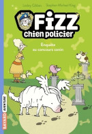 Fizz Chien Policier Tome III : Enquête Au Concours Canin (2019) De Lesley Gibbes - Autres & Non Classés