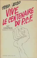 1920/2020 Vive Le Centenaire Du PCF (1979) De Guy Konopnicki - Politique