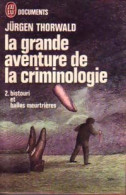 La Grande Aventure De La Criminologie Tome II : Bistouri Et Balles Meurtrières (1973) De Jürgen T - Geschiedenis